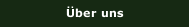 &Uuml;ber uns